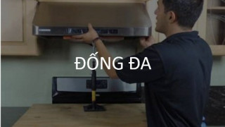 Sửa máy hút mùi tại nhà Đống Đa - Hà Nội