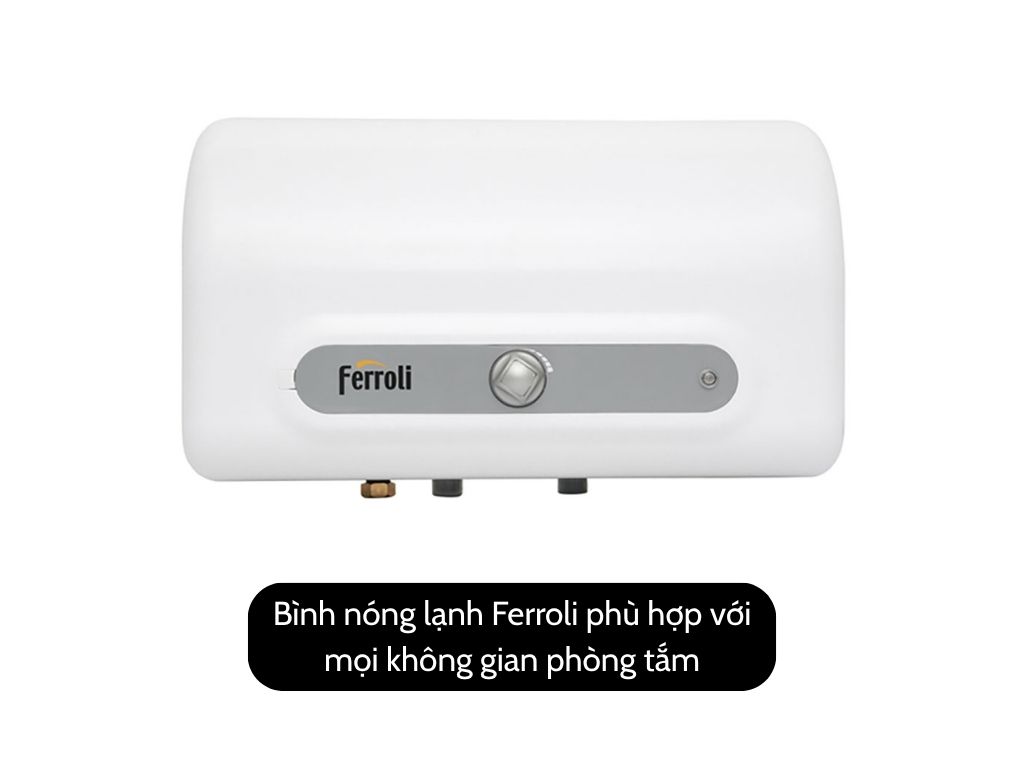 binh-nong-lanh-ferroli-phu-hop-voi-moi-khong-gian-phong-tam