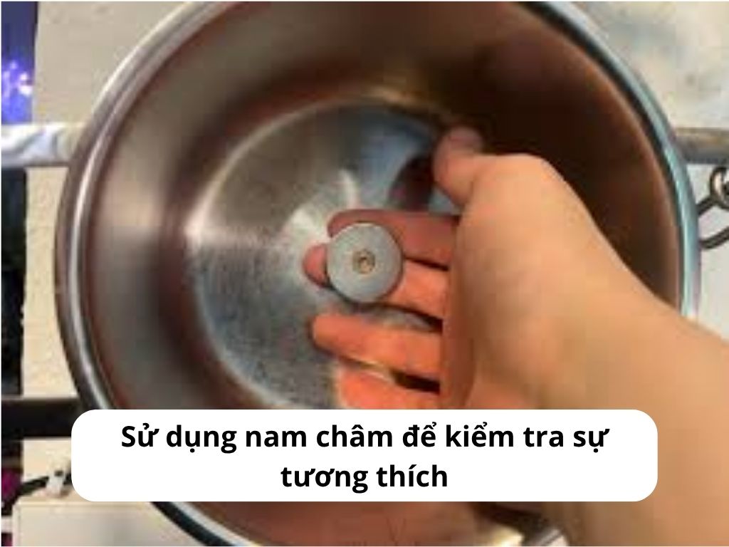 Cách kiểm tra nồi tương thích bếp từ bằng nam châm
